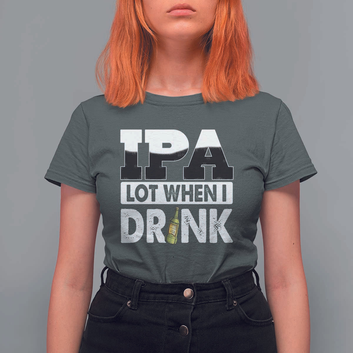 Funny Irish Black Beer Drinking St Patrick's Day T Shirt For Women IPA Lot When I Drink