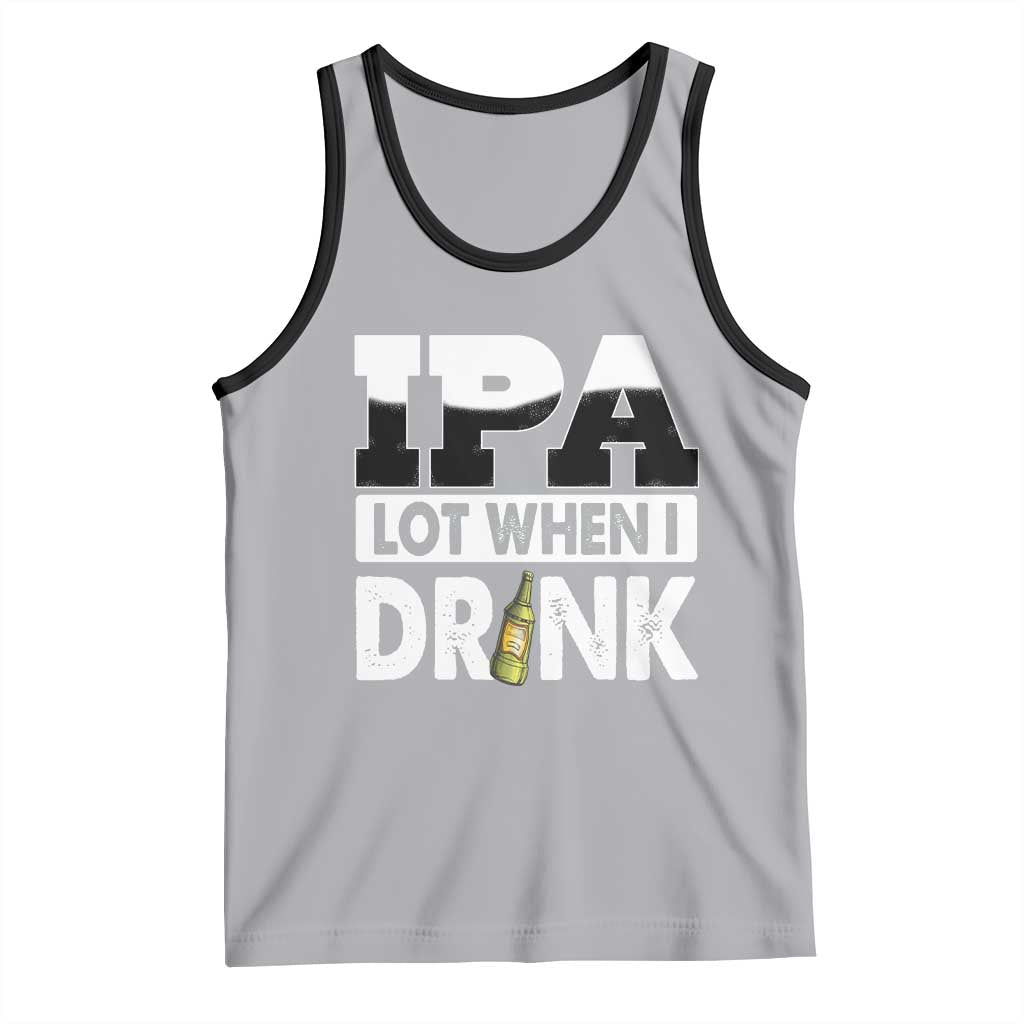 Funny Irish Black Beer Drinking St Patrick's Day Tank Top IPA Lot When I Drink