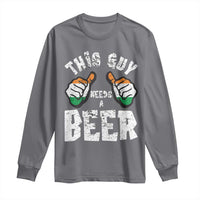 Funny Irish Beer Drinking Long Sleeve Shirt This Guy Needs A Beer Ireland Flag
