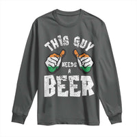 Funny Irish Beer Drinking Long Sleeve Shirt This Guy Needs A Beer Ireland Flag