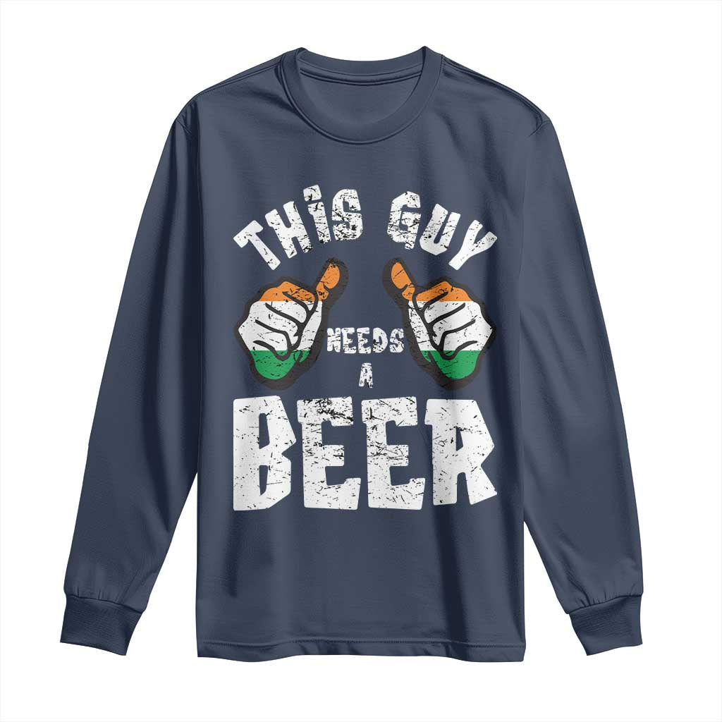 Funny Irish Beer Drinking Long Sleeve Shirt This Guy Needs A Beer Ireland Flag