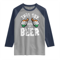 Funny Irish Beer Drinking Raglan Shirt This Guy Needs A Beer Ireland Flag