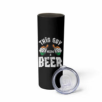 Funny Irish Beer Drinking Skinny Tumbler This Guy Needs A Beer Ireland Flag - Wonder Print Shop