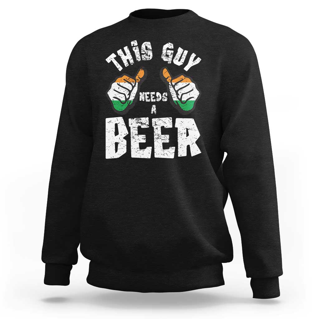 Funny Irish Beer Drinking Sweatshirt This Guy Needs A Beer Ireland Flag