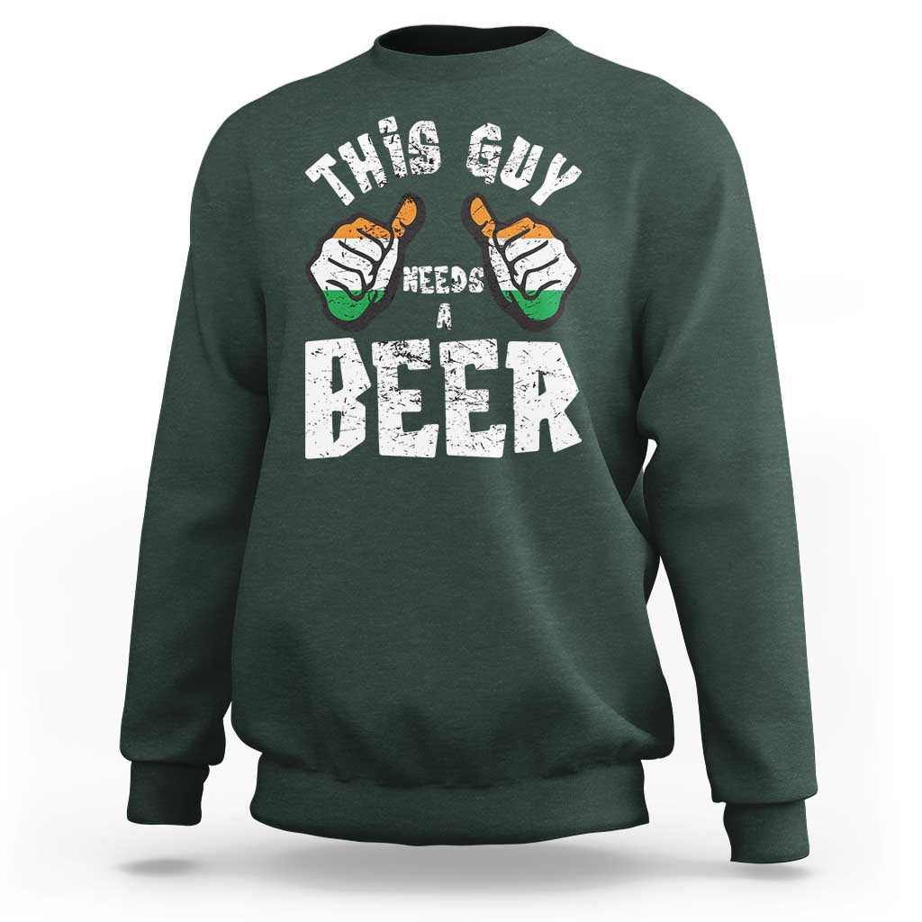 Funny Irish Beer Drinking Sweatshirt This Guy Needs A Beer Ireland Flag