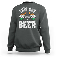 Funny Irish Beer Drinking Sweatshirt This Guy Needs A Beer Ireland Flag