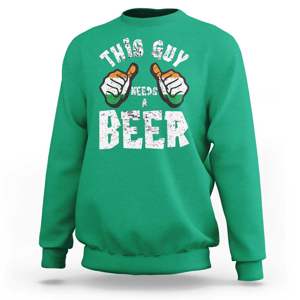 Funny Irish Beer Drinking Sweatshirt This Guy Needs A Beer Ireland Flag