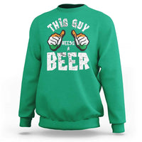 Funny Irish Beer Drinking Sweatshirt This Guy Needs A Beer Ireland Flag