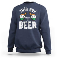 Funny Irish Beer Drinking Sweatshirt This Guy Needs A Beer Ireland Flag