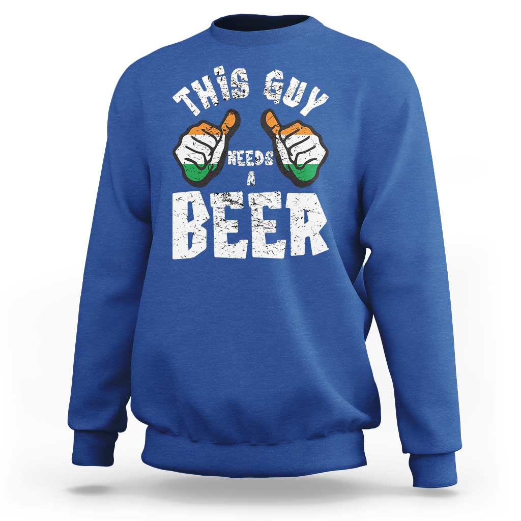 Funny Irish Beer Drinking Sweatshirt This Guy Needs A Beer Ireland Flag