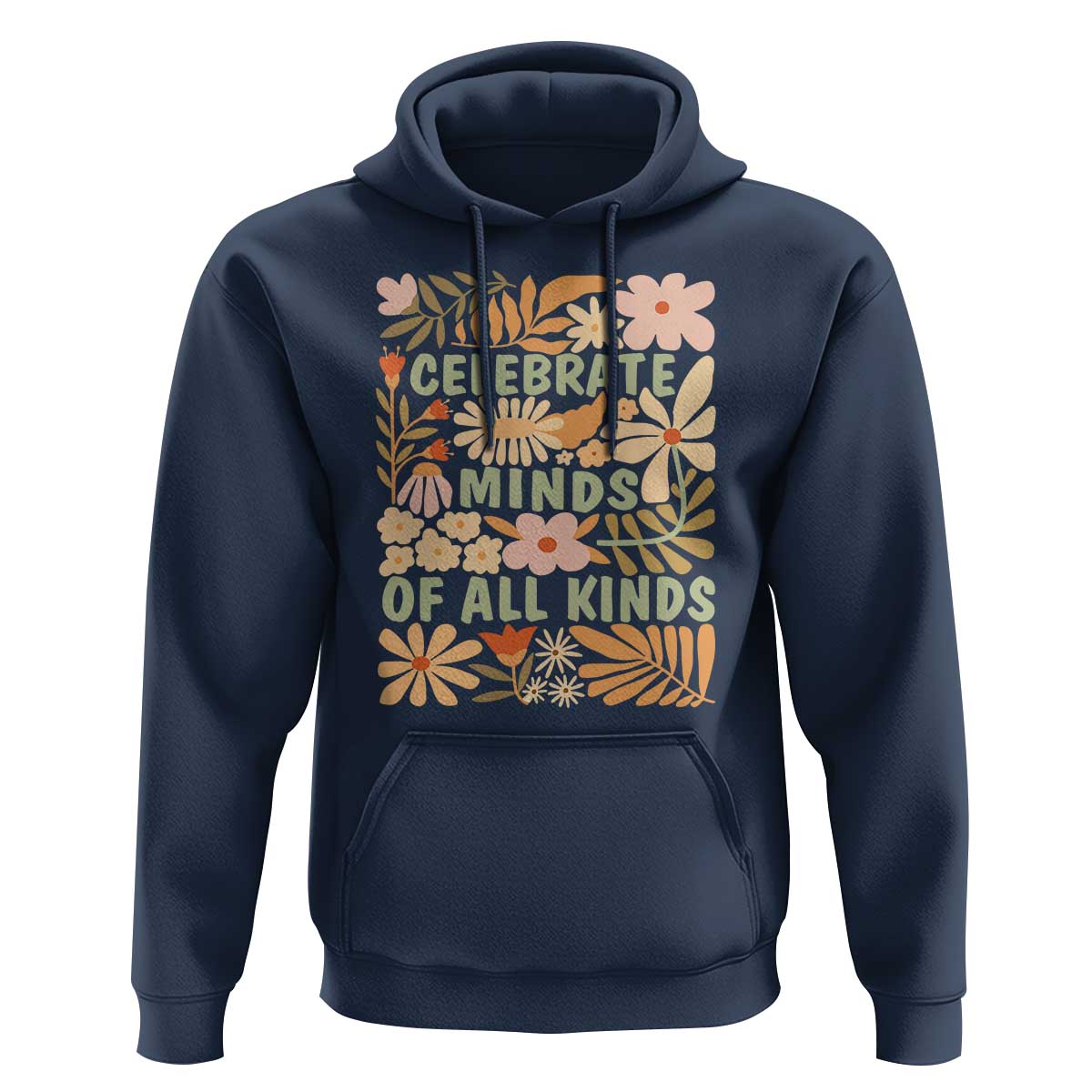 Celebrate Minds Of All Kinds Hoodie Autism Awareness Inspirational Quote Flowers