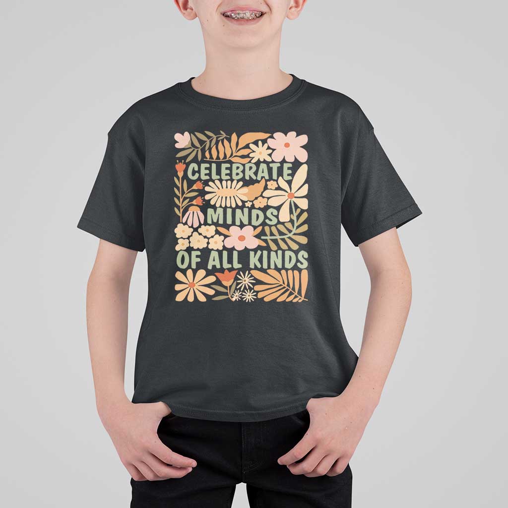 Celebrate Minds Of All Kinds T Shirt For Kid Autism Awareness Inspirational Quote Flowers