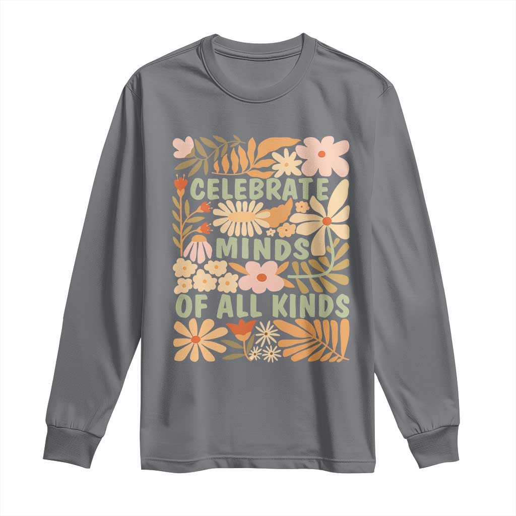 Celebrate Minds Of All Kinds Long Sleeve Shirt Autism Awareness Inspirational Quote Flowers
