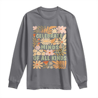 Celebrate Minds Of All Kinds Long Sleeve Shirt Autism Awareness Inspirational Quote Flowers