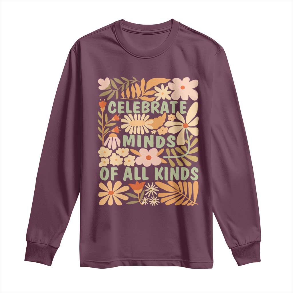 Celebrate Minds Of All Kinds Long Sleeve Shirt Autism Awareness Inspirational Quote Flowers