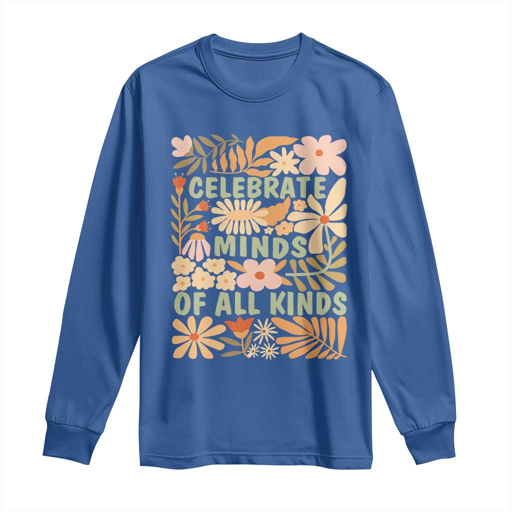 Celebrate Minds Of All Kinds Long Sleeve Shirt Autism Awareness Inspirational Quote Flowers