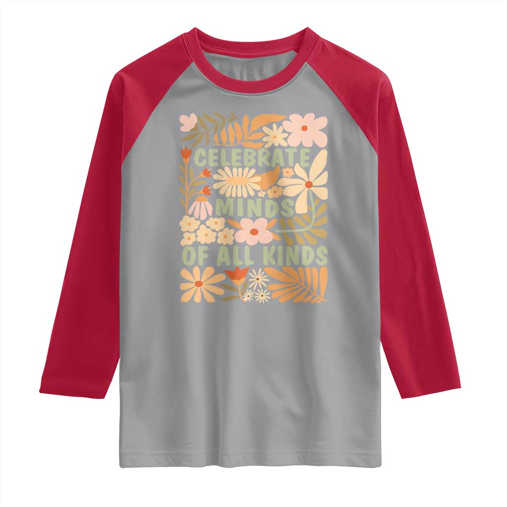 Celebrate Minds Of All Kinds Raglan Shirt Autism Awareness Inspirational Quote Flowers