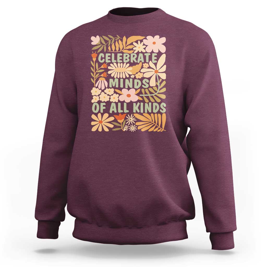 Celebrate Minds Of All Kinds Sweatshirt Autism Awareness Inspirational Quote Flowers