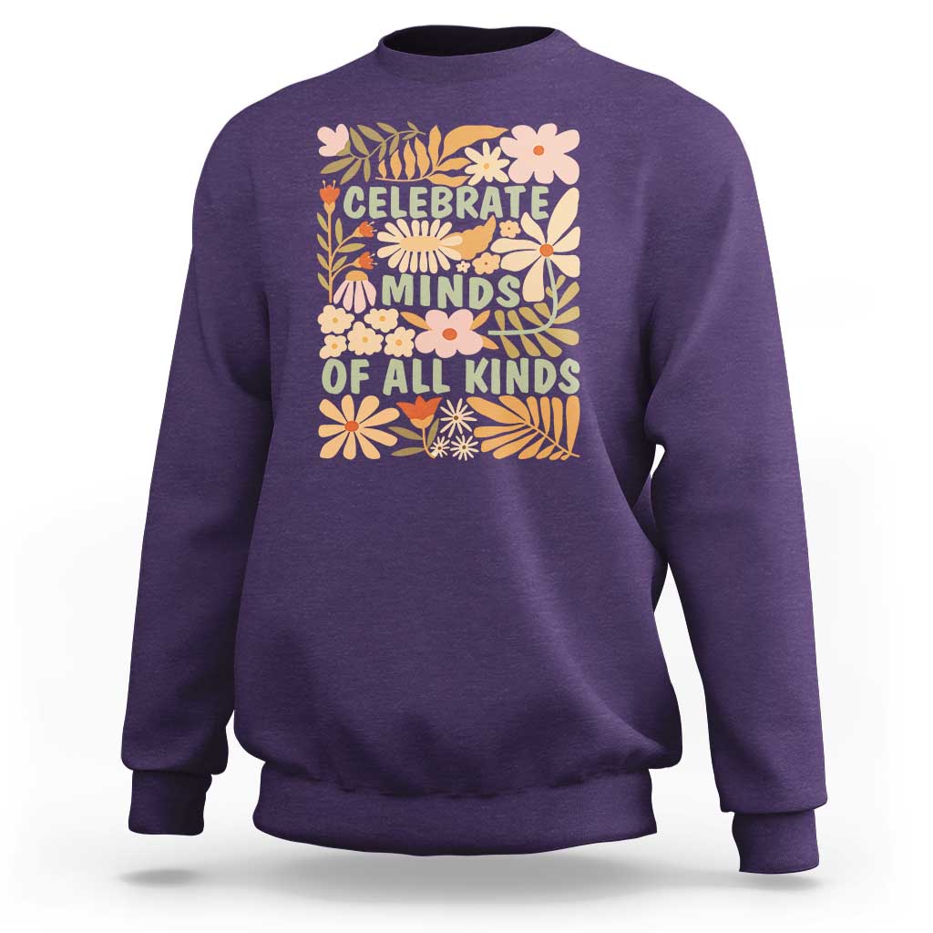 Celebrate Minds Of All Kinds Sweatshirt Autism Awareness Inspirational Quote Flowers