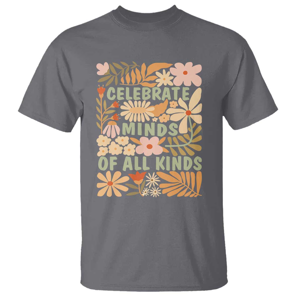Celebrate Minds Of All Kinds T Shirt Autism Awareness Inspirational Quote Flowers