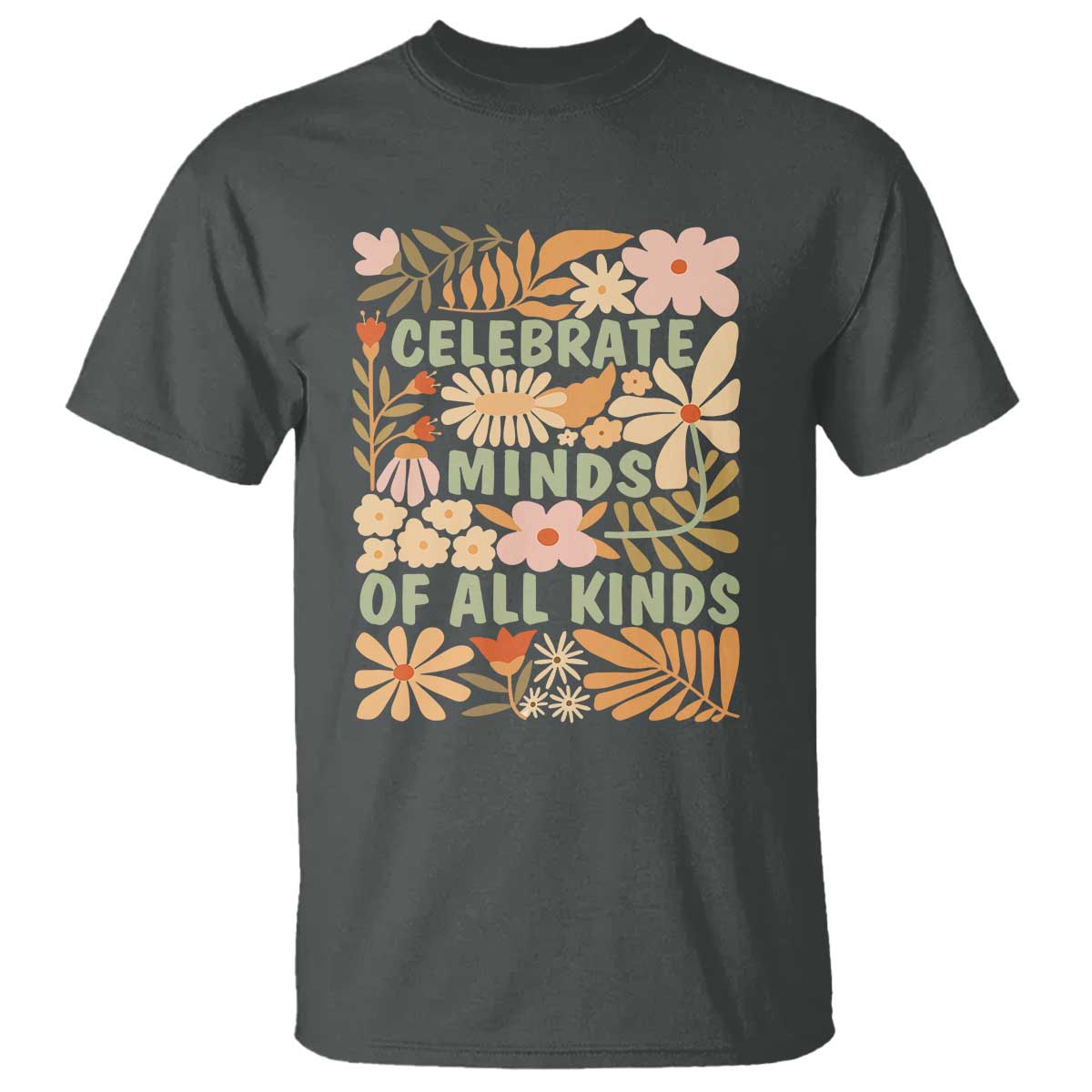 Celebrate Minds Of All Kinds T Shirt Autism Awareness Inspirational Quote Flowers