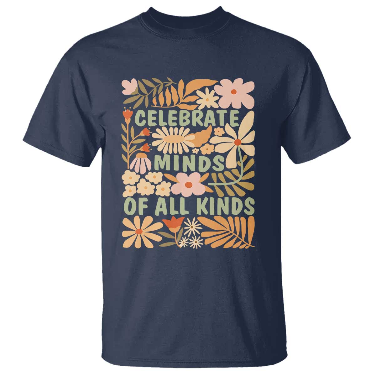 Celebrate Minds Of All Kinds T Shirt Autism Awareness Inspirational Quote Flowers