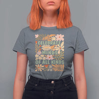 Celebrate Minds Of All Kinds T Shirt For Women Autism Awareness Inspirational Quote Flowers