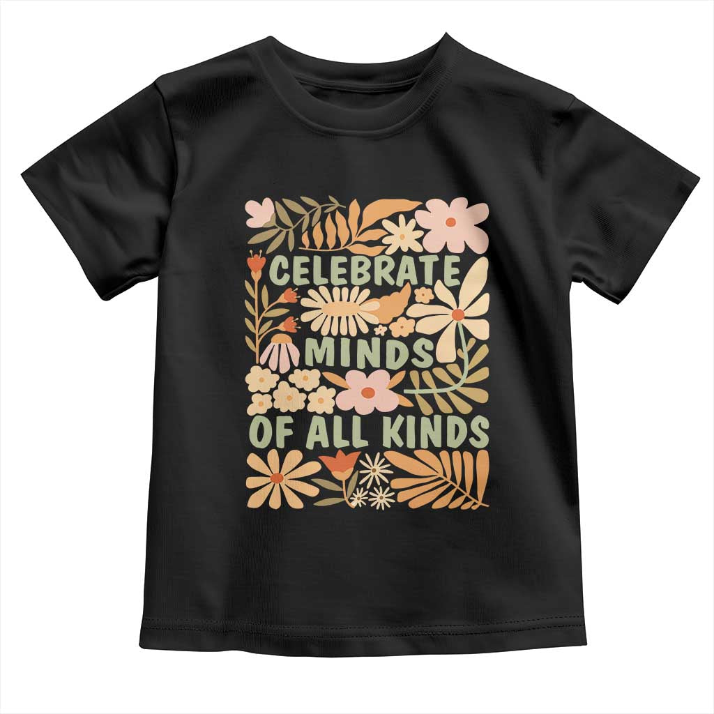 Celebrate Minds Of All Kinds Toddler T Shirt Autism Awareness Inspirational Quote Flowers