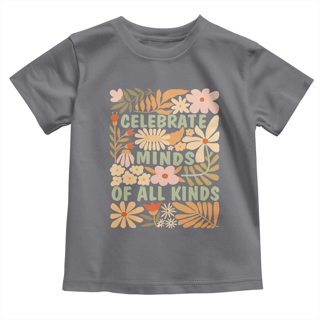 Celebrate Minds Of All Kinds Toddler T Shirt Autism Awareness Inspirational Quote Flowers