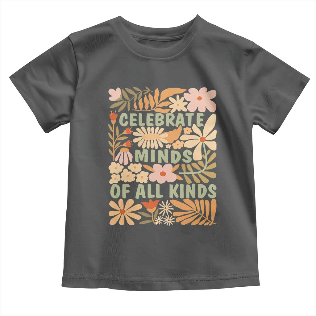 Celebrate Minds Of All Kinds Toddler T Shirt Autism Awareness Inspirational Quote Flowers