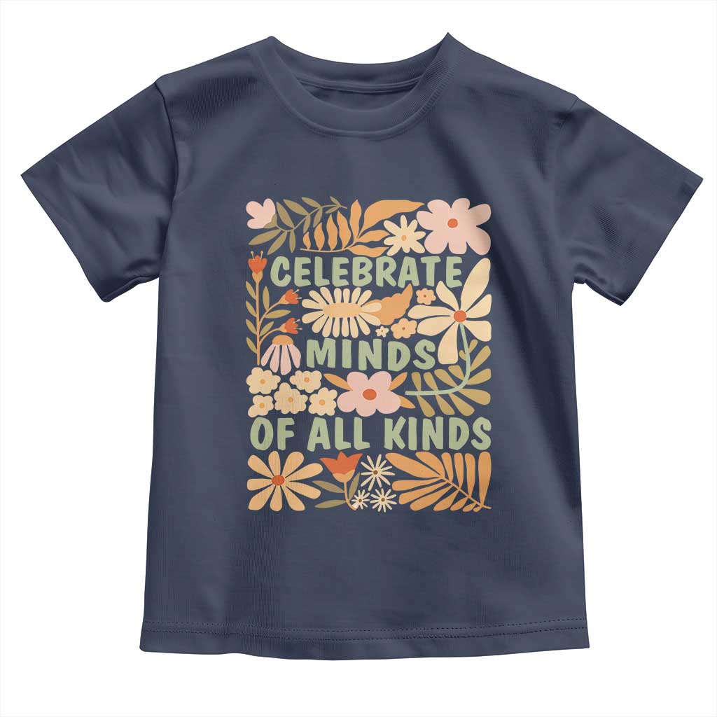 Celebrate Minds Of All Kinds Toddler T Shirt Autism Awareness Inspirational Quote Flowers