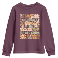 Celebrate Minds Of All Kinds Youth Sweatshirt Autism Awareness Inspirational Quote Flowers