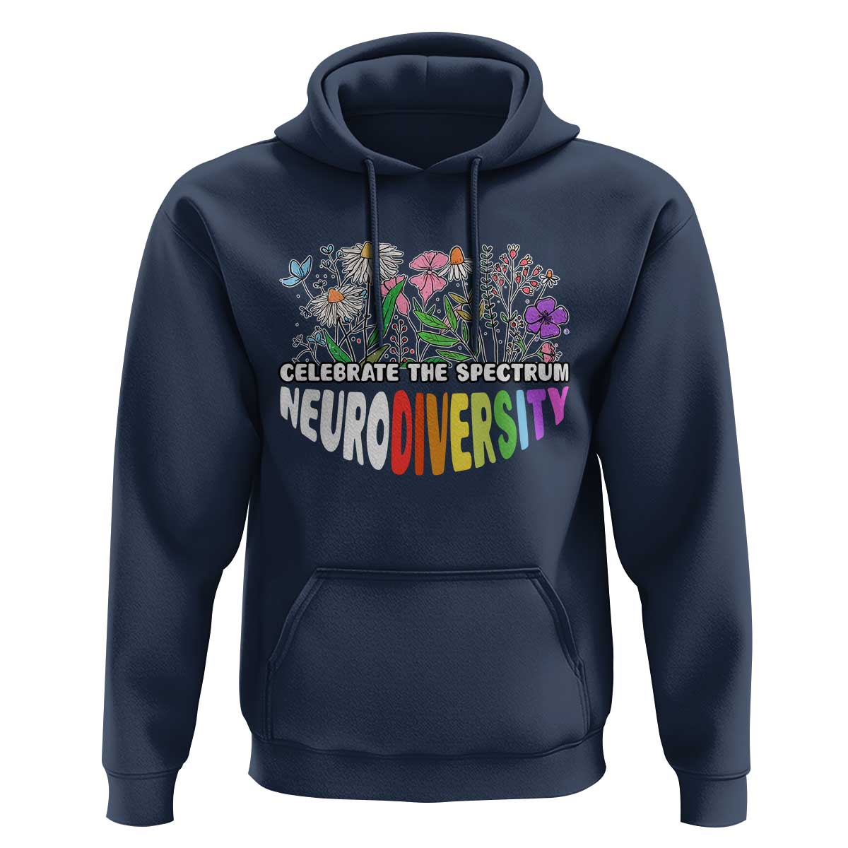 Celebrate The Spectrum Neurodiversity Hoodie Flower Autism Awareness ASD ADHD
