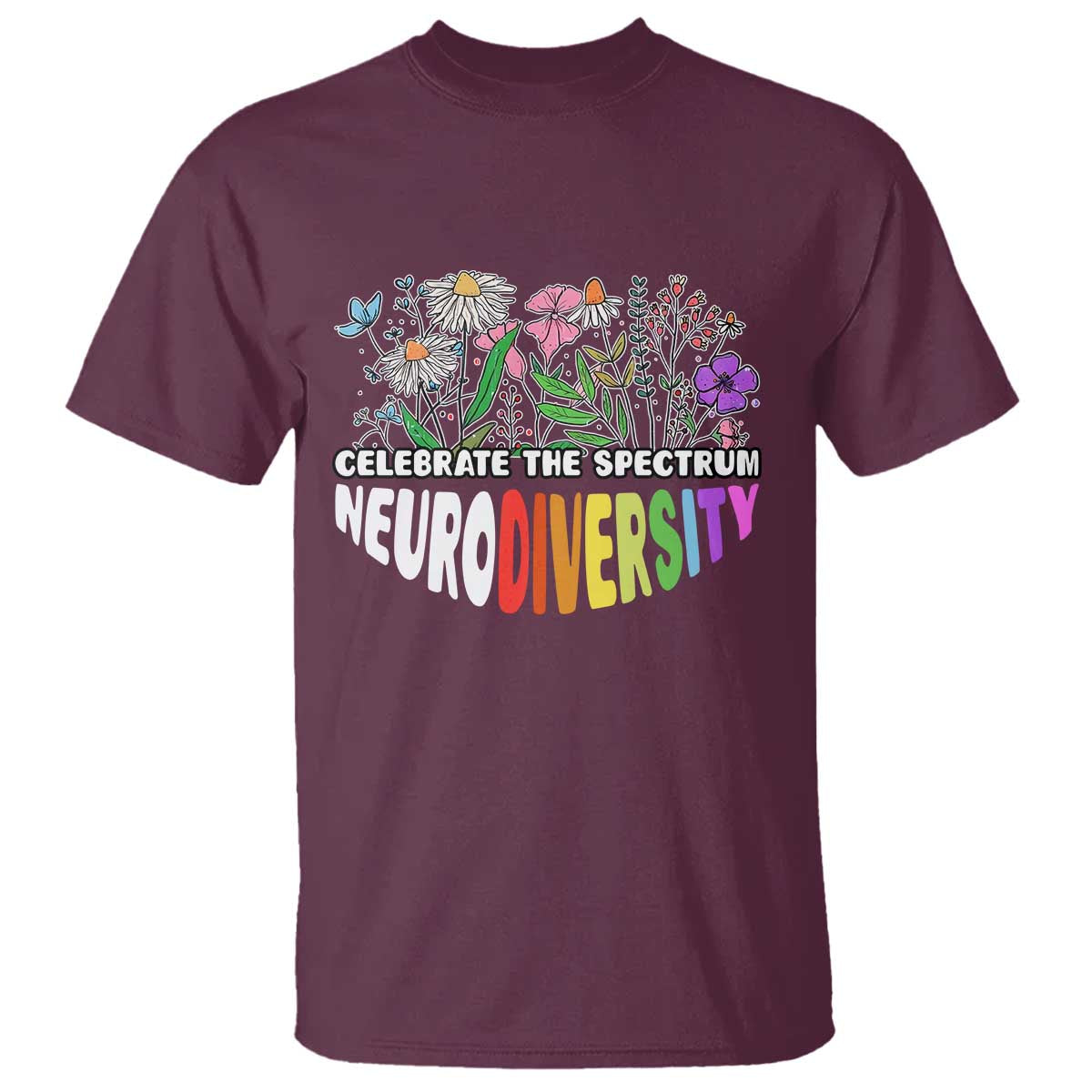 Celebrate The Spectrum Neurodiversity T Shirt Flower Autism Awareness ASD ADHD