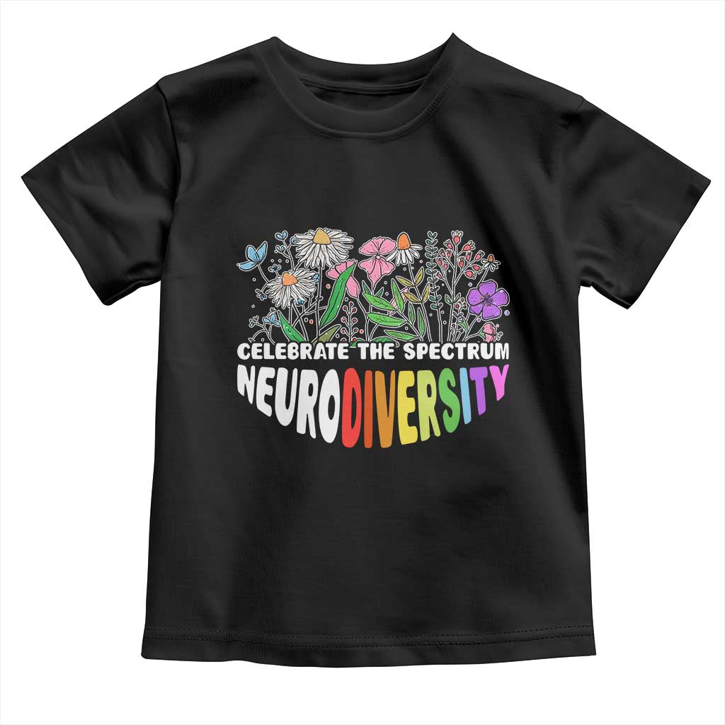 Celebrate The Spectrum Neurodiversity Toddler T Shirt Flower Autism Awareness ASD ADHD