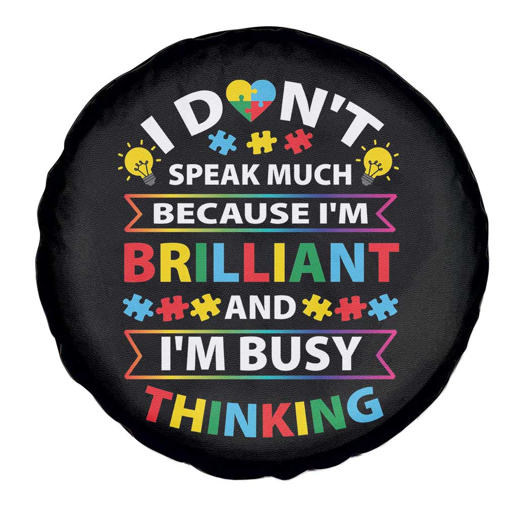 I Don't Speak Much Because I'm Brilliant And I'm Busy Thinking Spare Tire Cover Autism Awareness Puzzle