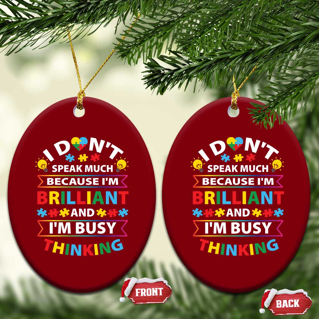 I Don't Speak Much Because I'm Brilliant And I'm Busy Thinking Ceramic Ornament Autism Awareness Puzzle