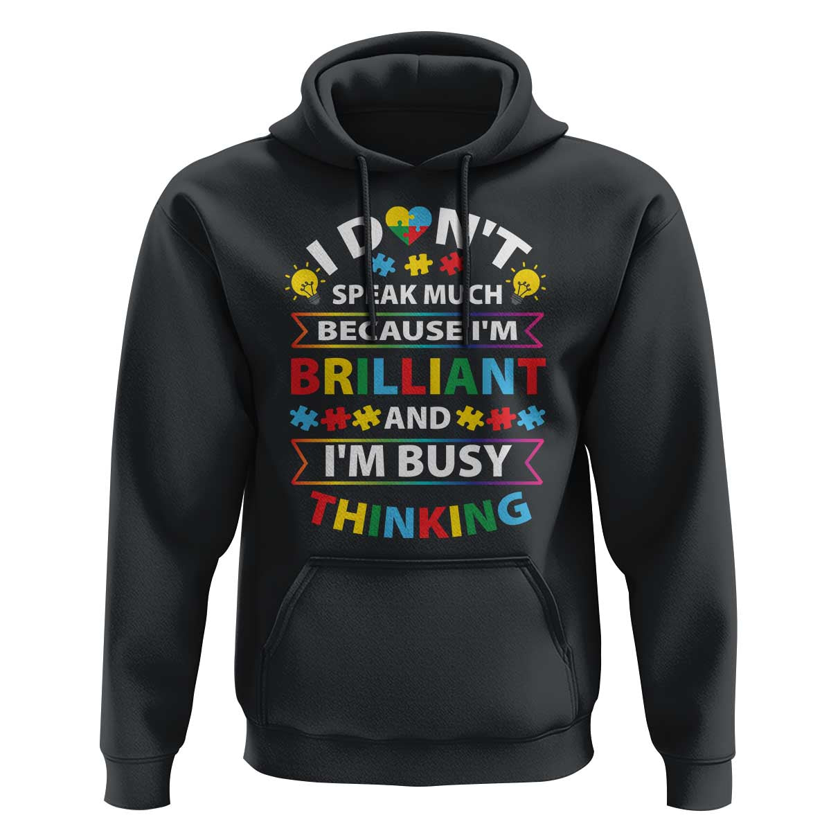I Don't Speak Much Because I'm Brilliant And I'm Busy Thinking Hoodie Autism Awareness Puzzle