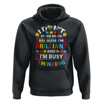 I Don't Speak Much Because I'm Brilliant And I'm Busy Thinking Hoodie Autism Awareness Puzzle