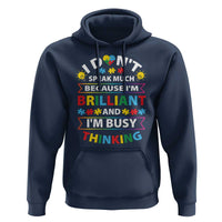 I Don't Speak Much Because I'm Brilliant And I'm Busy Thinking Hoodie Autism Awareness Puzzle