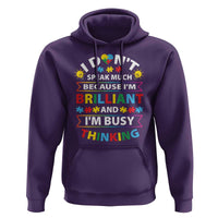 I Don't Speak Much Because I'm Brilliant And I'm Busy Thinking Hoodie Autism Awareness Puzzle