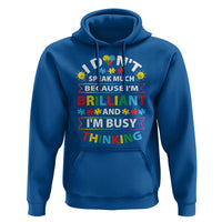 I Don't Speak Much Because I'm Brilliant And I'm Busy Thinking Hoodie Autism Awareness Puzzle