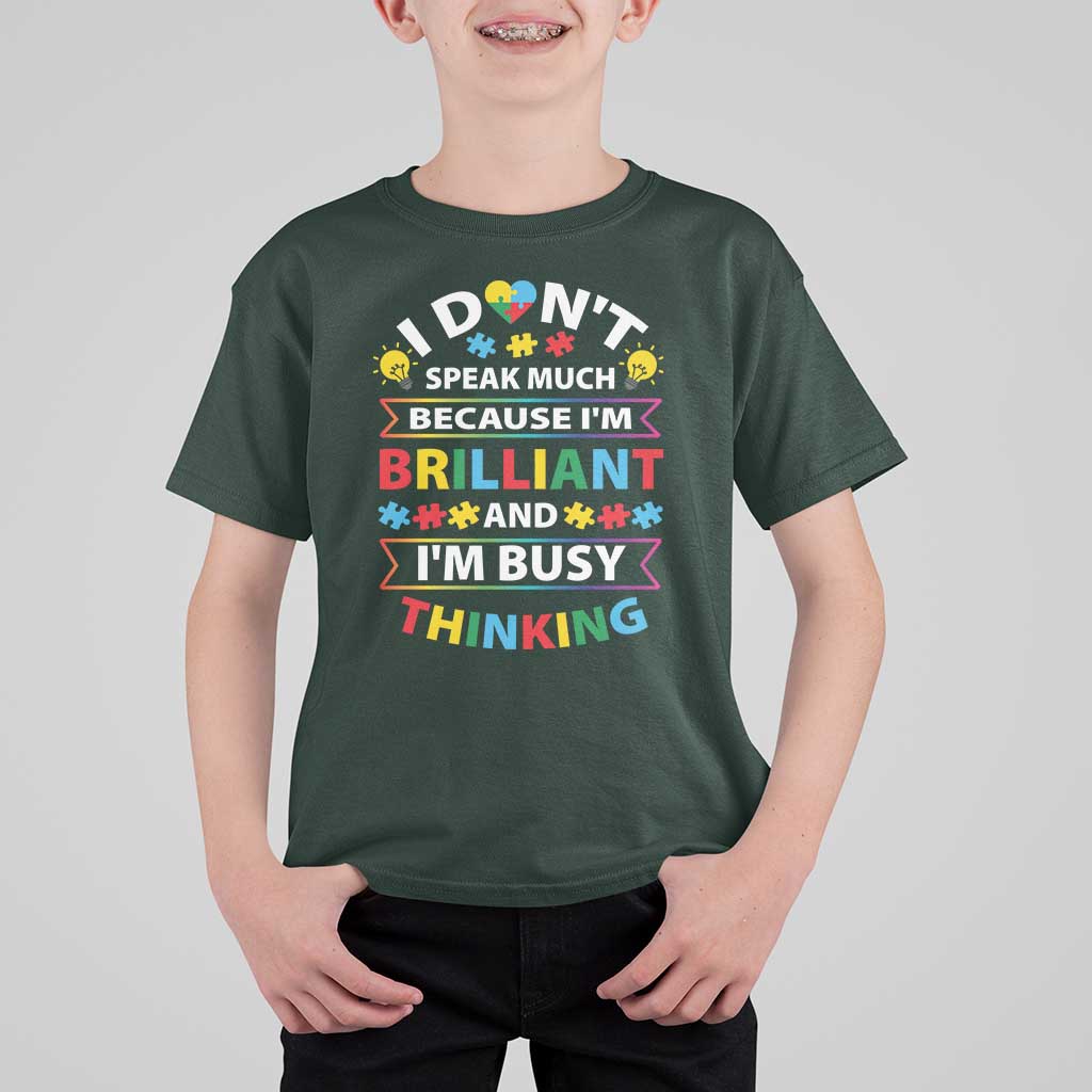 I Don't Speak Much Because I'm Brilliant And I'm Busy Thinking T Shirt For Kid Autism Awareness Puzzle