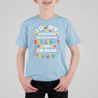 I Don't Speak Much Because I'm Brilliant And I'm Busy Thinking T Shirt For Kid Autism Awareness Puzzle