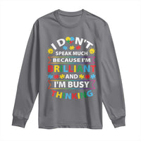 I Don't Speak Much Because I'm Brilliant And I'm Busy Thinking Long Sleeve Shirt Autism Awareness Puzzle
