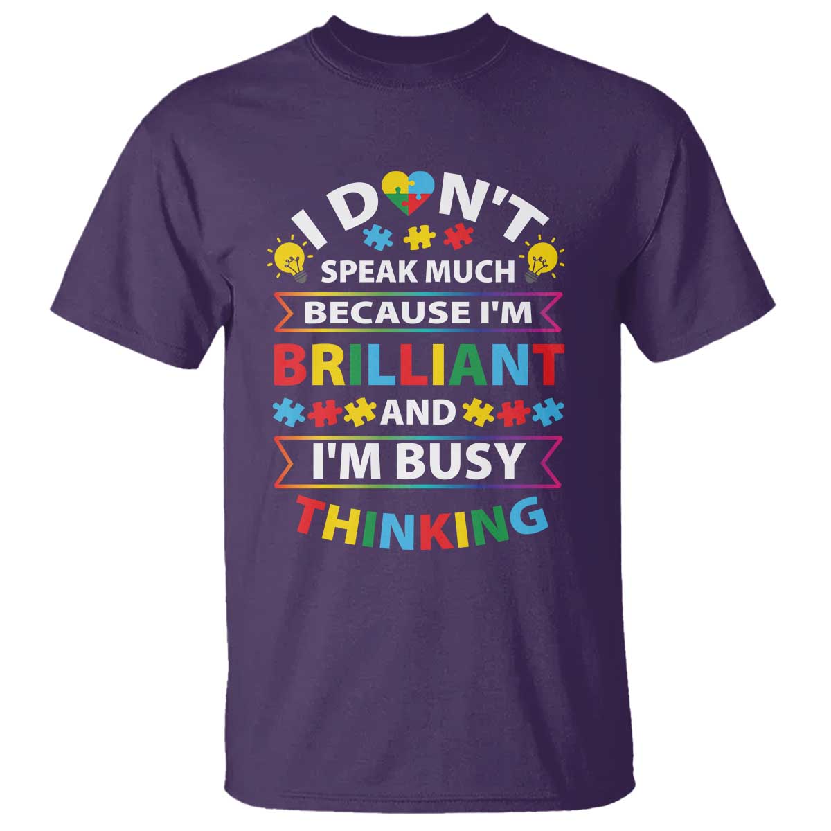 I Don't Speak Much Because I'm Brilliant And I'm Busy Thinking T Shirt Autism Awareness Puzzle