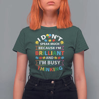 I Don't Speak Much Because I'm Brilliant And I'm Busy Thinking T Shirt For Women Autism Awareness Puzzle