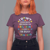 I Don't Speak Much Because I'm Brilliant And I'm Busy Thinking T Shirt For Women Autism Awareness Puzzle