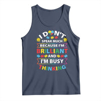 I Don't Speak Much Because I'm Brilliant And I'm Busy Thinking Tank Top Autism Awareness Puzzle