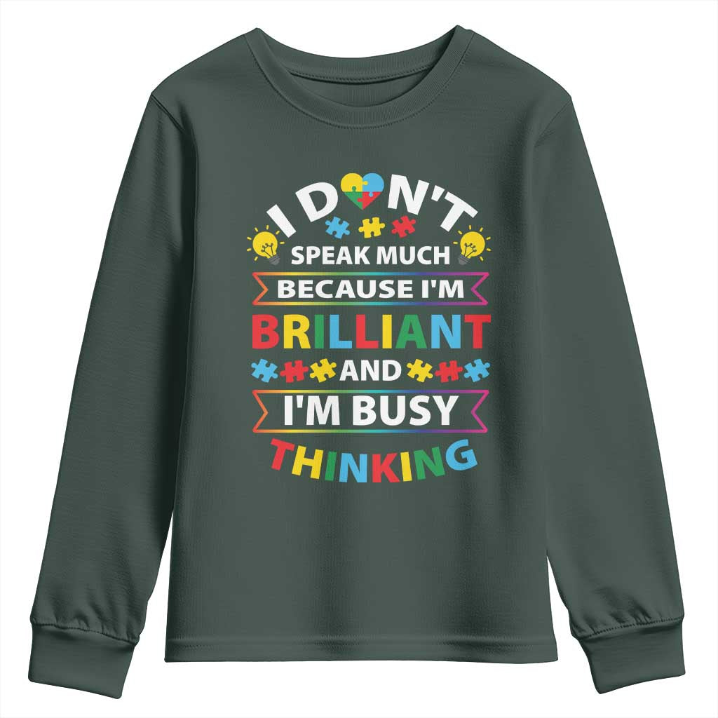 I Don't Speak Much Because I'm Brilliant And I'm Busy Thinking Youth Sweatshirt Autism Awareness Puzzle